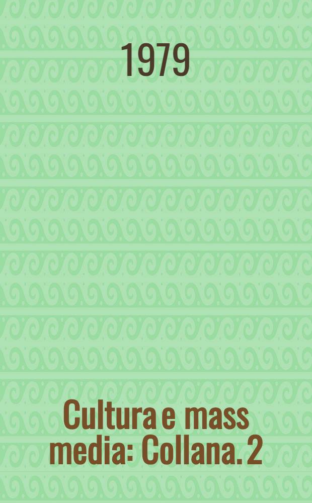 Cultura e mass media : Collana. 2 : Verso una sociologia del lavoro intellettuale