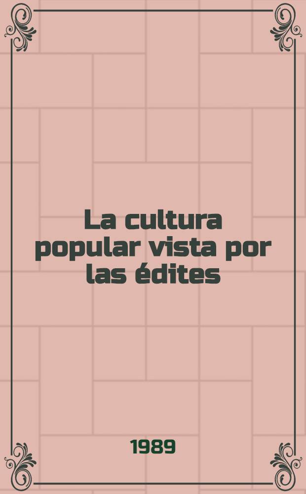 La cultura popular vista por las édites : (Antología de art. publ. entre 1920 y 1952)