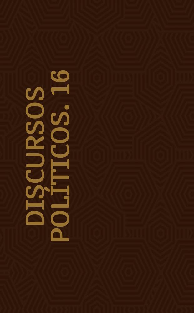 Discursos políticos. 16 : Avanço e derrota do plano subversivo "AD" 1980