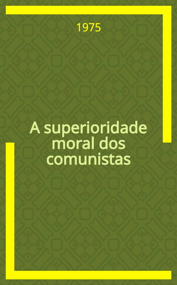 A superioridade moral dos comunistas