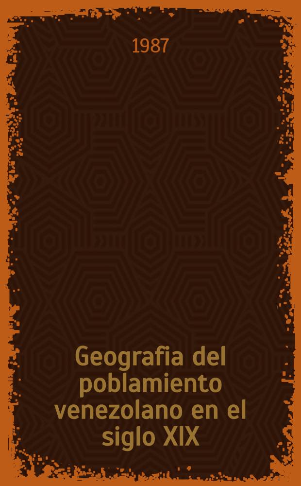 Geografia del poblamiento venezolano en el siglo XIX