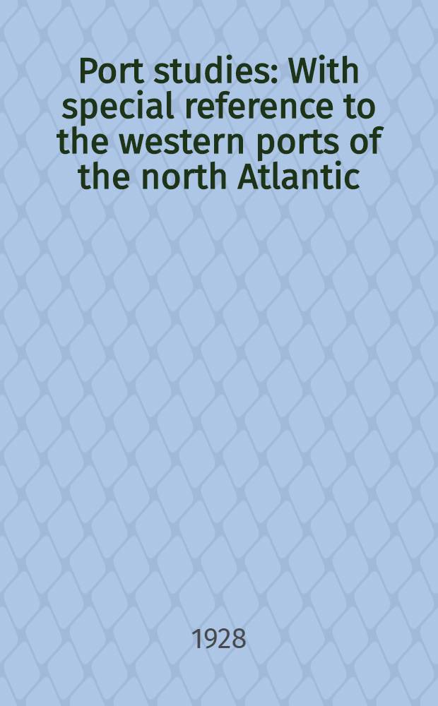 Port studies : With special reference to the western ports of the north Atlantic
