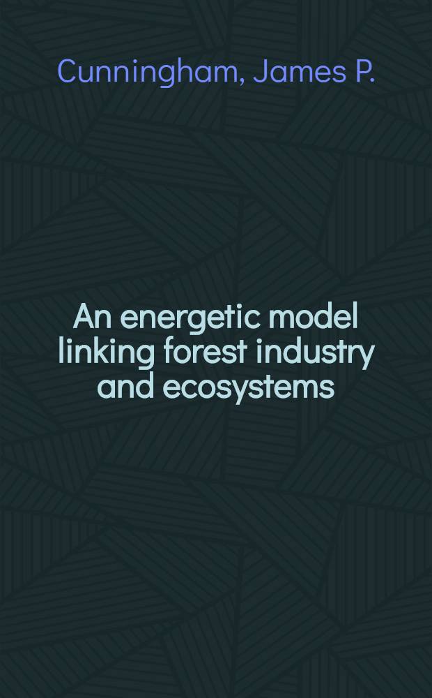 An energetic model linking forest industry and ecosystems