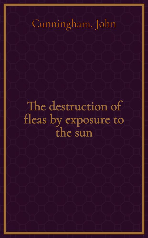 The destruction of fleas by exposure to the sun