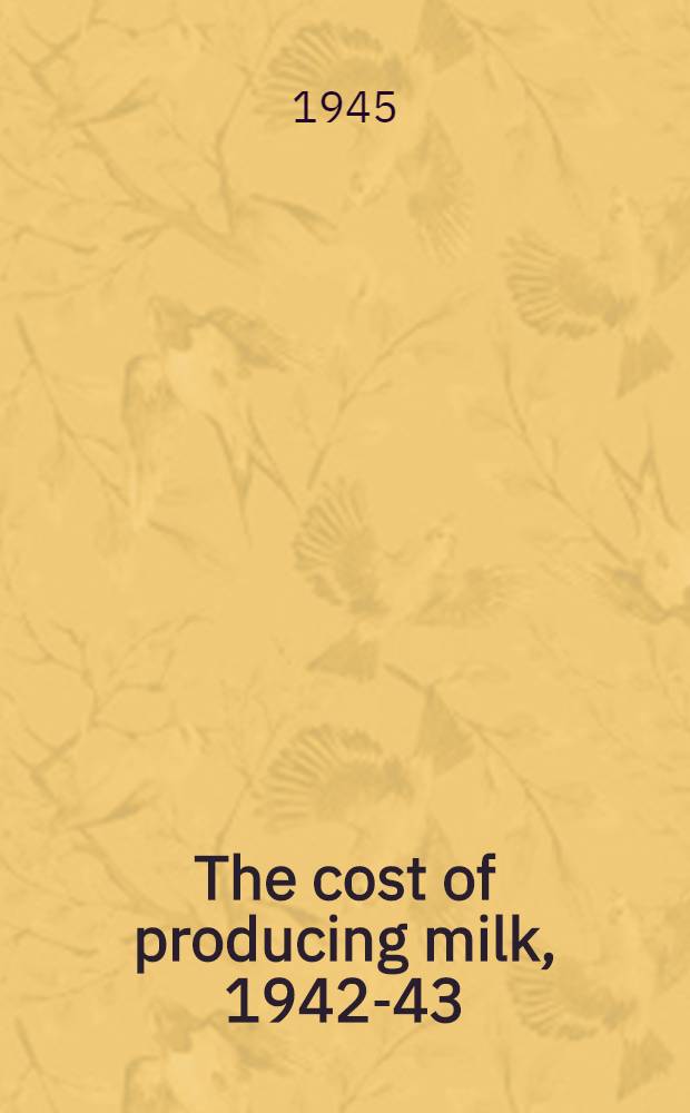 The cost of producing milk, 1942-43