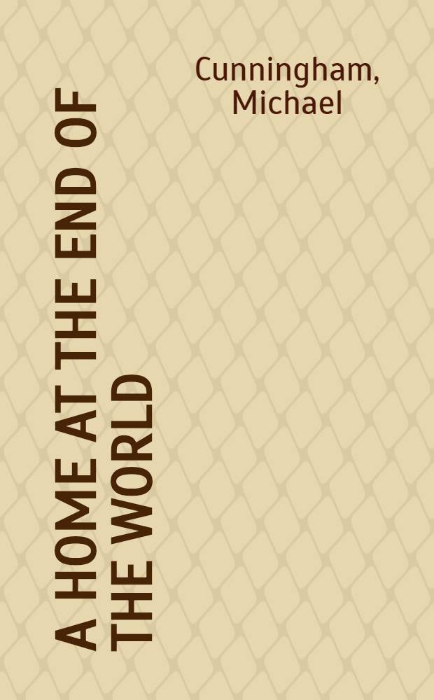 A home at the end of the world : A novel
