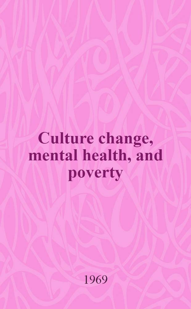 Culture change, mental health, and poverty : Essays