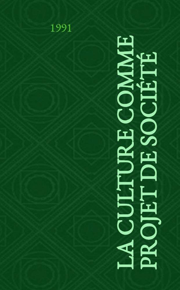 La culture comme projet de société: Un Colloque interdisciplinaire