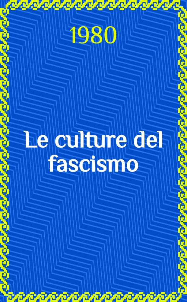 Le culture del fascismo : Raccolta