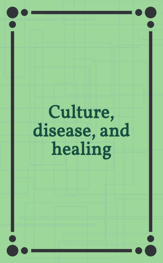 Culture, disease, and healing : Studies in med. anthropology