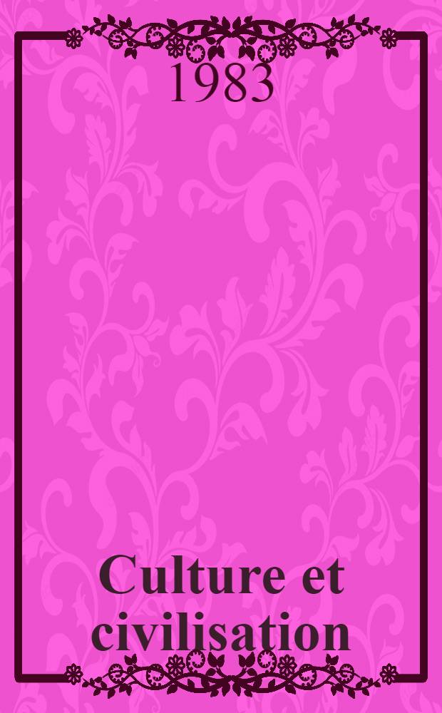 Culture et civilisation : (Communications des philosophes sov. prep. pour le XVII CMP). Vol. 1