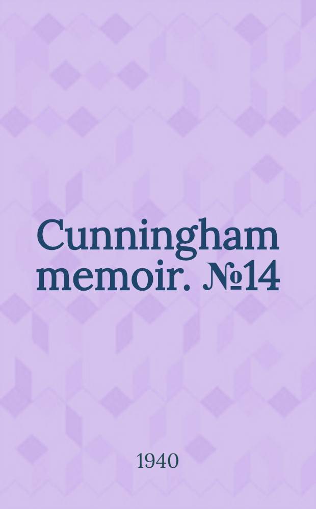 Cunningham memoir. № 14 : The mathematical papers ...