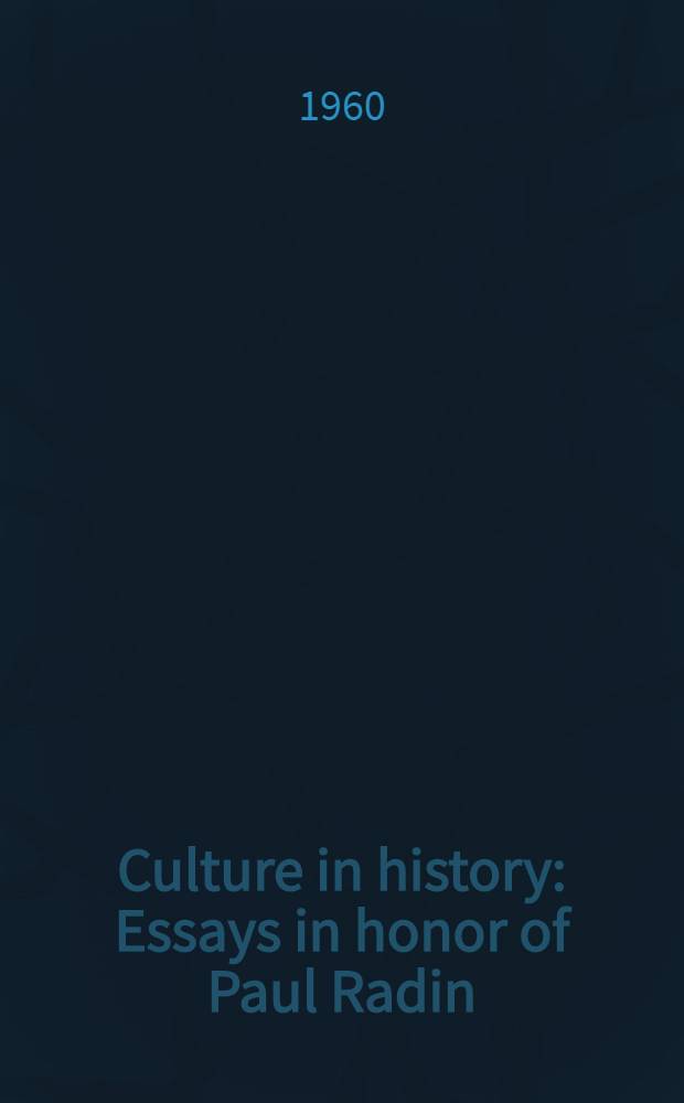 Culture in history : Essays in honor of Paul Radin