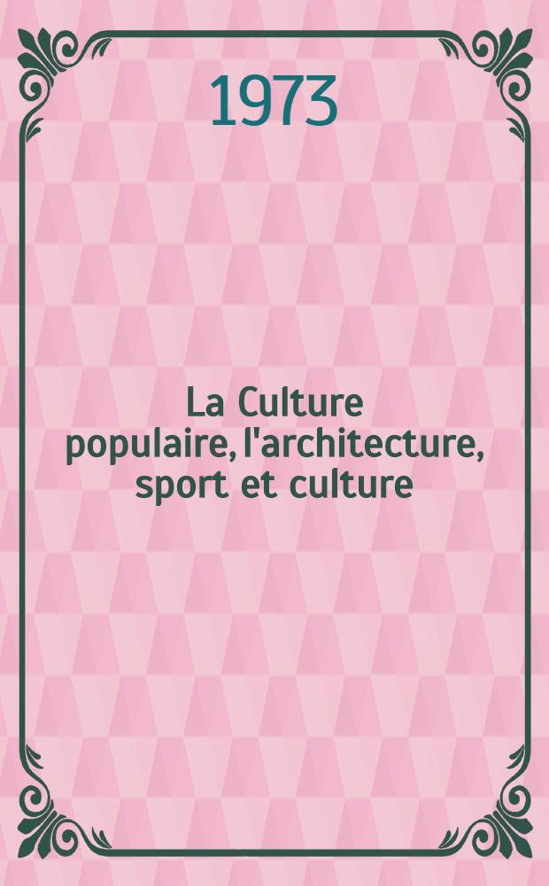 La Culture populaire, l'architecture, sport et culture : Recueil des articles