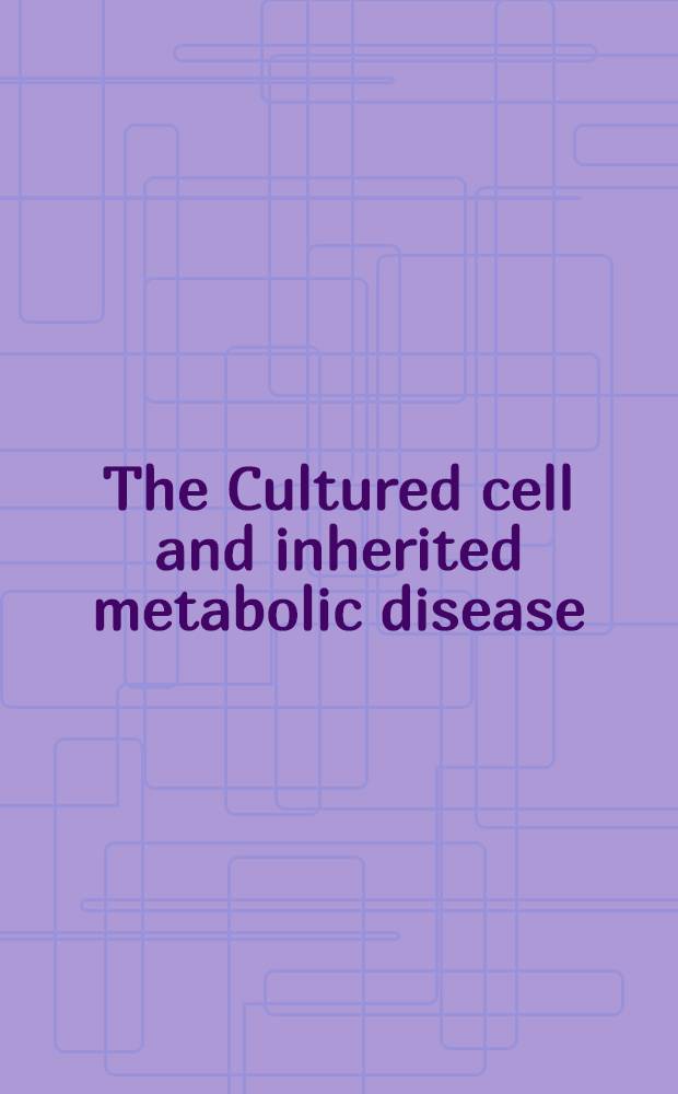 The Cultured cell and inherited metabolic disease
