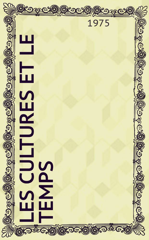 Les cultures et le temps : Études prép. pour l'UNESCO