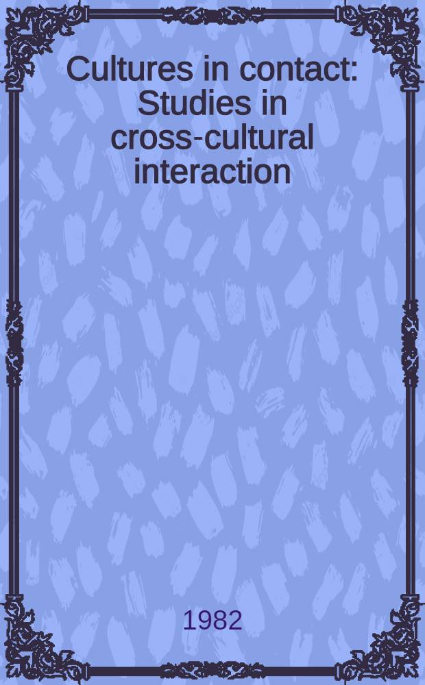Cultures in contact : Studies in cross-cultural interaction