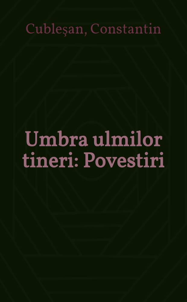 Umbra ulmilor tineri : Povestiri