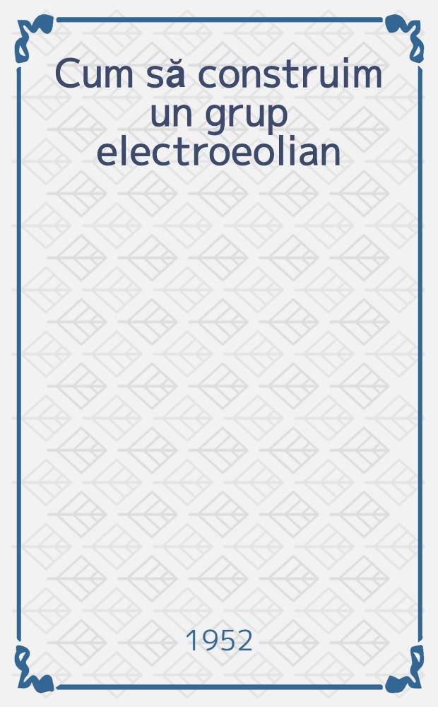 Cum să construim un grup electroeolian