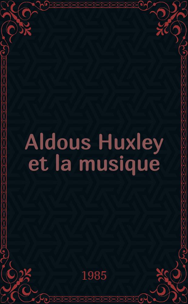 Aldous Huxley et la musique : A la manière de Jean-Sébastien