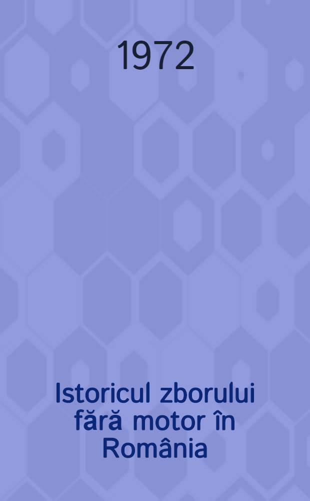 Istoricul zborului fără motor &icirc;n Rom&acirc;nia