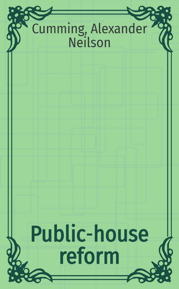 Public-house reform : An explanation with an appendix