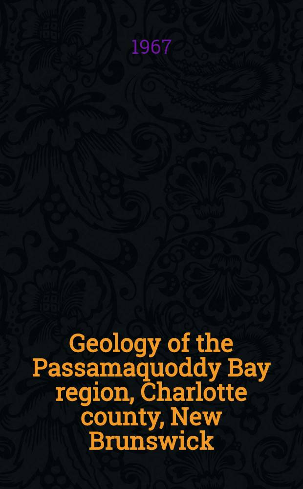 Geology of the Passamaquoddy Bay region, Charlotte county, New Brunswick