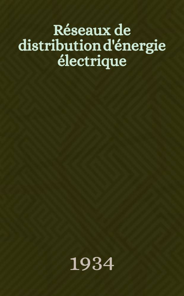 Réseaux de distribution d'énergie électrique : Transmission et distribution de l'énergie électrique : Production de l'énergie électrique d'origine thermique et d'origine hydraulique : Législation
