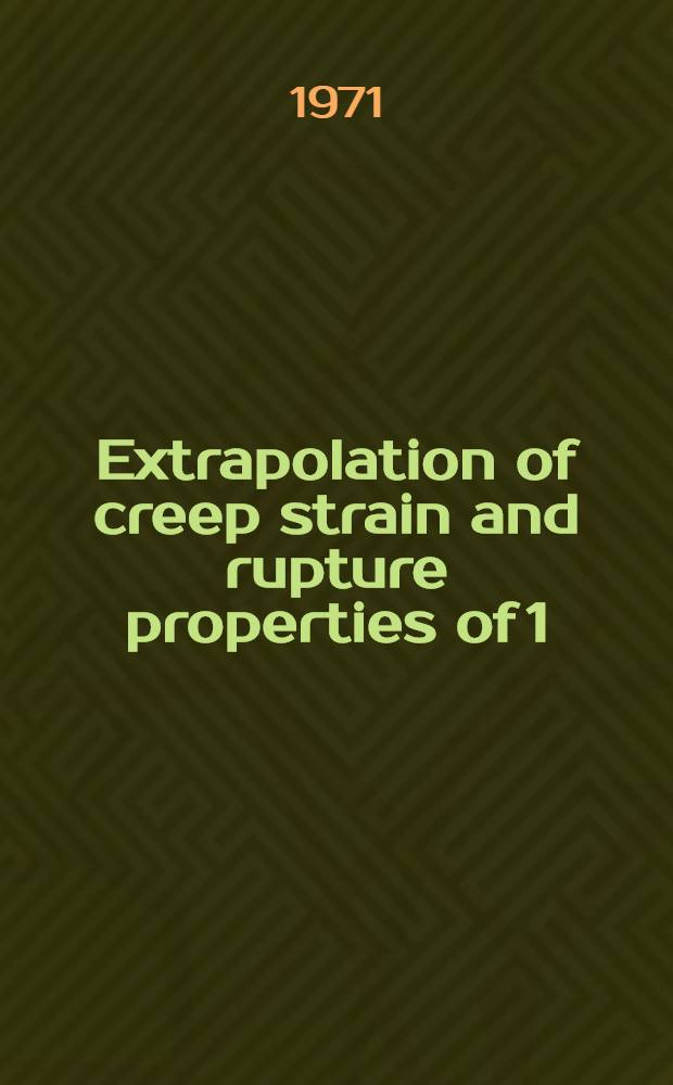 Extrapolation of creep strain and rupture properties of 1/2 per cent Cr, 1/2 per cent Mo, 1/4 per cent V pipe steel