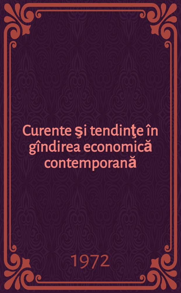 Curente şi tendinţe în gîndirea economică contemporană : Culegere
