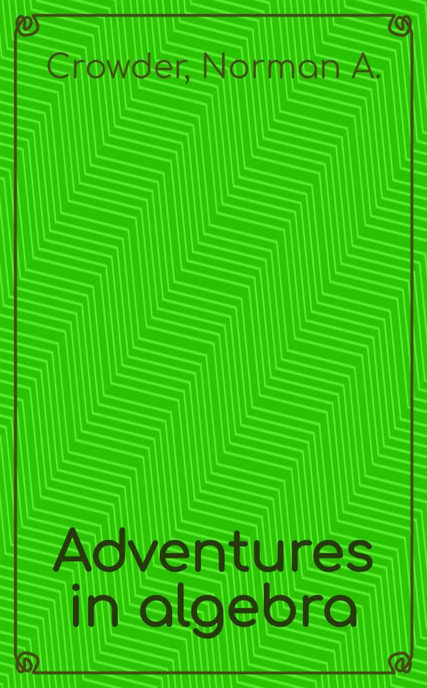 Adventures in algebra