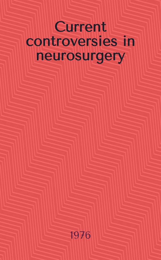 Current controversies in neurosurgery