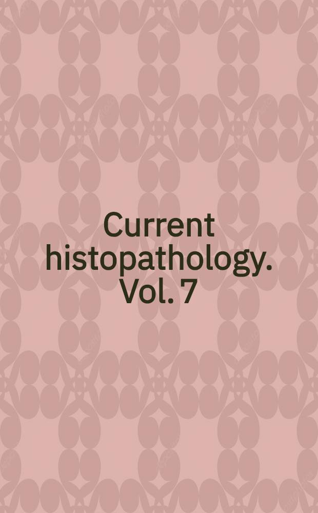 Current histopathology. Vol. 7 : Atlas of breast pathology