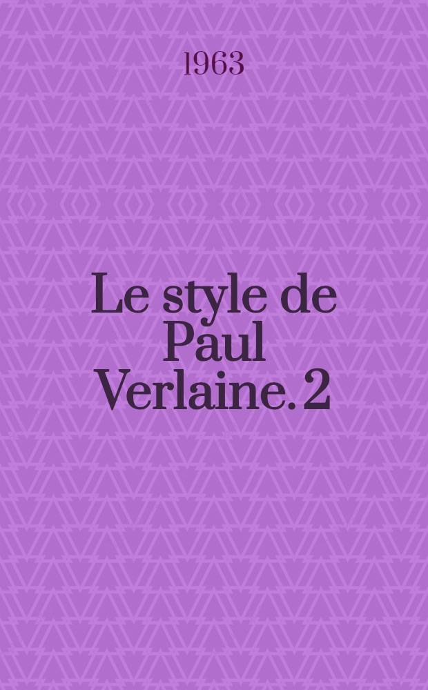 Le style de Paul Verlaine. 2
