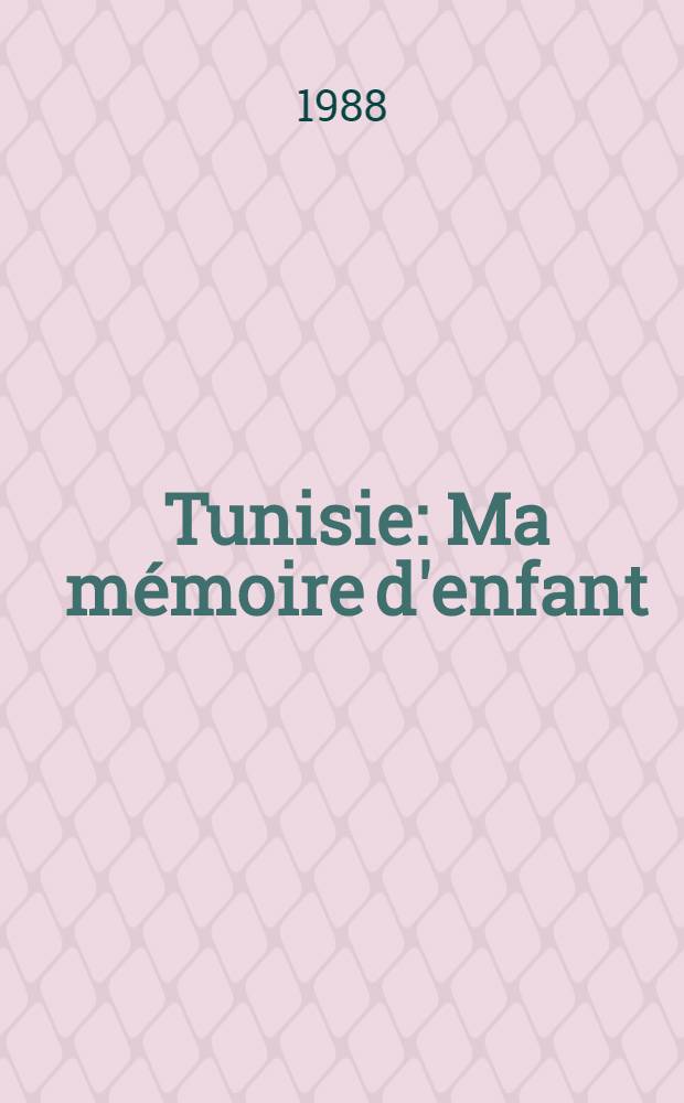 Tunisie : Ma mémoire d'enfant : Album