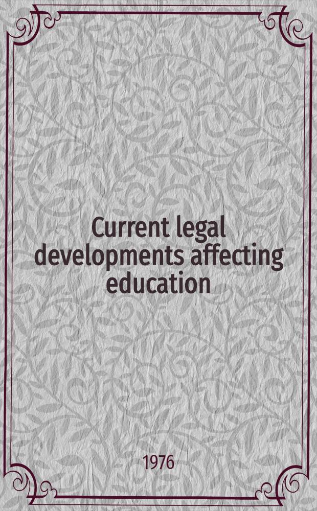 Current legal developments affecting education