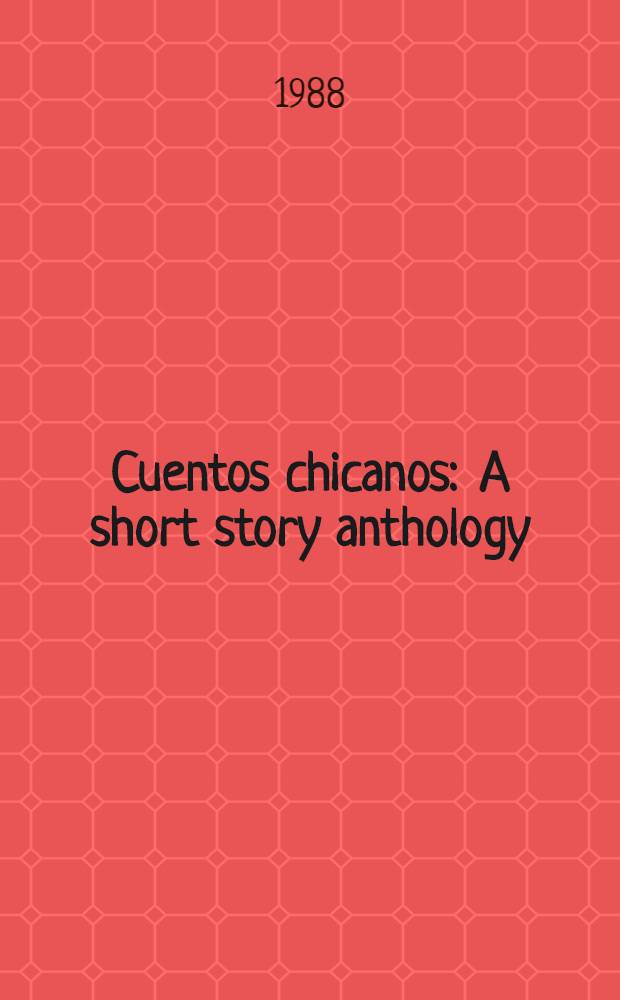 Cuentos chicanos : A short story anthology