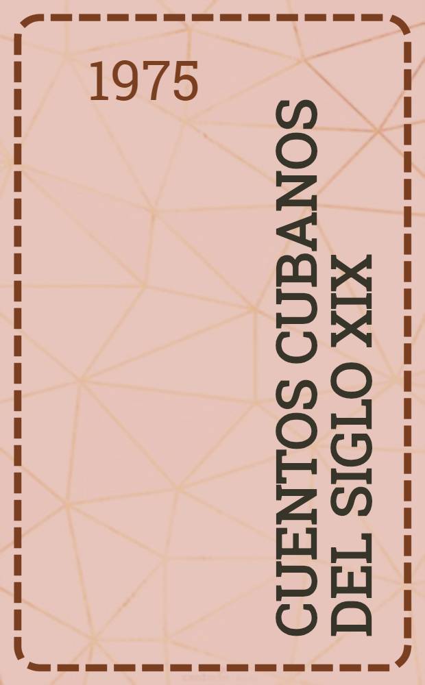 Cuentos cubanos del siglo XIX : Antología