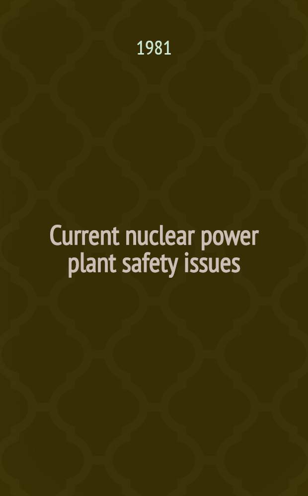 Current nuclear power plant safety issues : Proc. of an Intern. conf. on current nuclear power plant safety issues organized by the Intern. atomic energy agency a. held in Stockholm, Sweden, 20-24 Oct. 1980 In 3 vol. Vol. 3