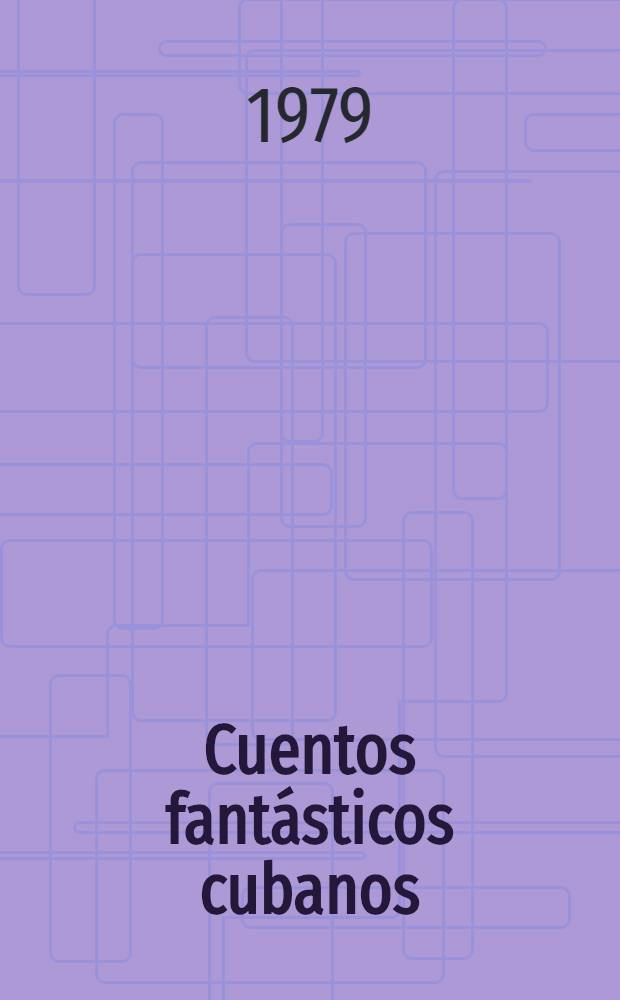 Cuentos fantásticos cubanos : Varios