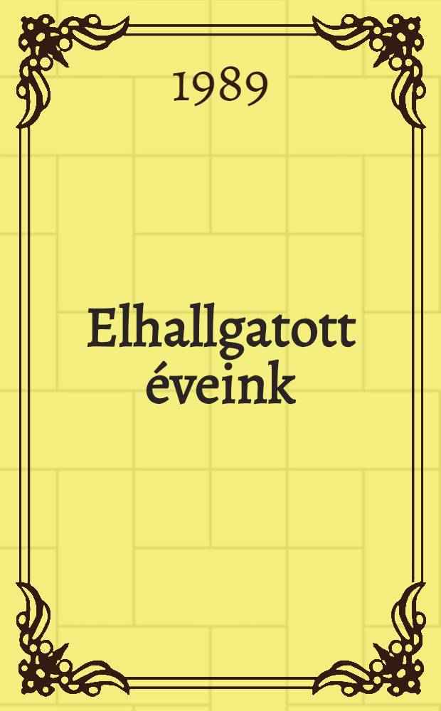 Elhallgatott éveink