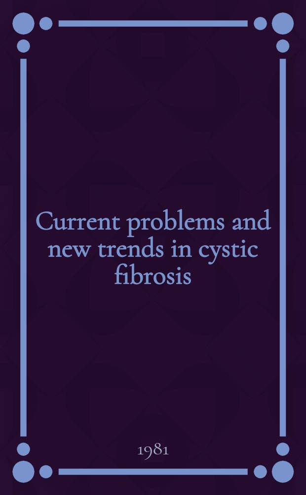 Current problems and new trends in cystic fibrosis