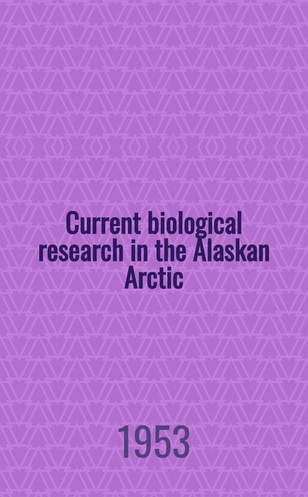 Current biological research in the Alaskan Arctic