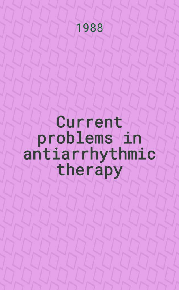 Current problems in antiarrhythmic therapy : 14 Sept. 1986, Washington