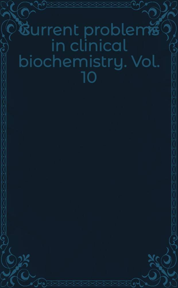 Current problems in clinical biochemistry. Vol. 10 : Nutrition and enzyme regulation