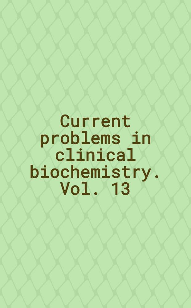 Current problems in clinical biochemistry. Vol. 13 : The cells of the alveolar unit
