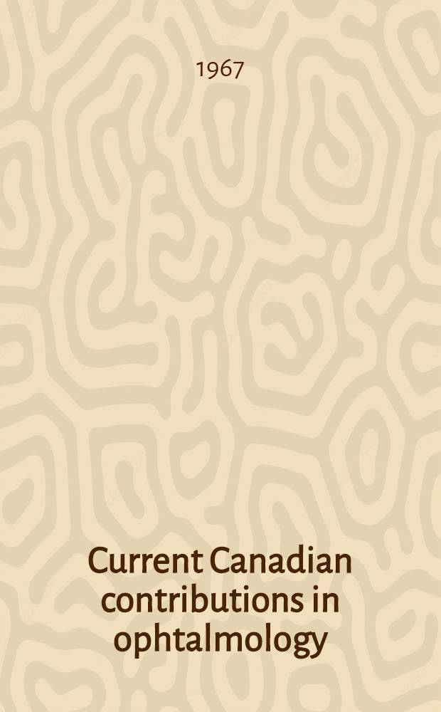 Current Canadian contributions in ophtalmology : Symposium