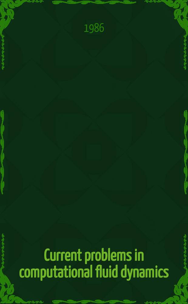 Current problems in computational fluid dynamics
