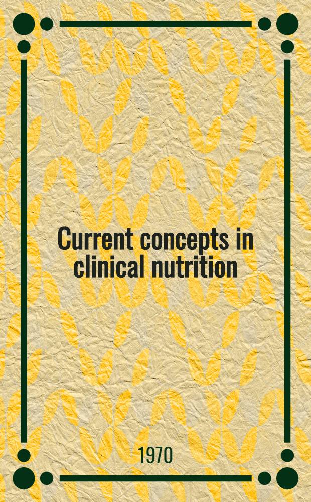 Current concepts in clinical nutrition : Symposium