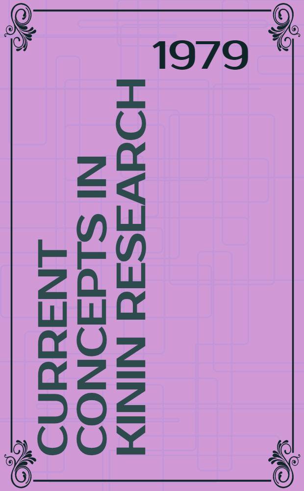 Current concepts in kinin research : Proc. of the Satellite symp. of the 7th Intern. congress of pharmacology, Paris, 22 July 1978